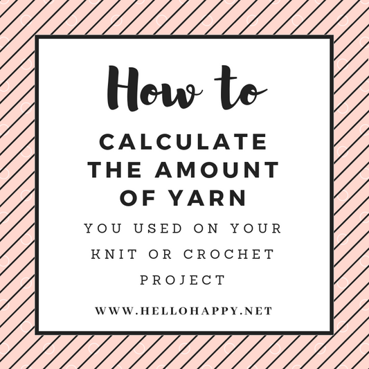 How to calculate yardage on your knit or crochet project