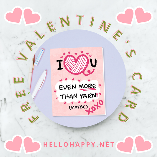 Free Printable Valentine's Day Card: I love you even more than yarn (maybe)