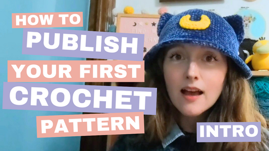 How To Publish Your First Crochet Pattern: Intro