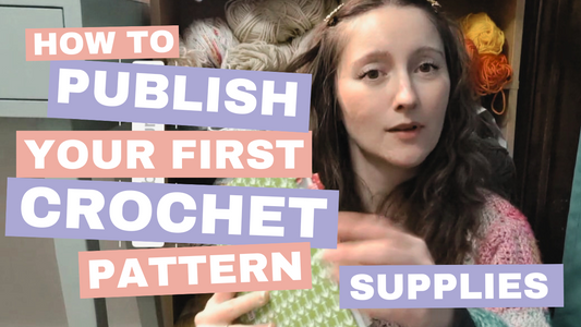 How To Publish Your First Crochet Pattern 1: Supplies